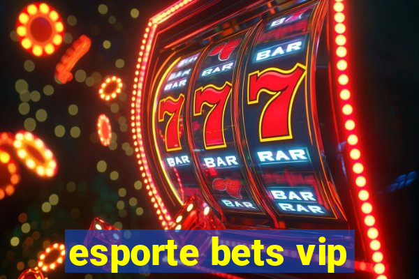 esporte bets vip